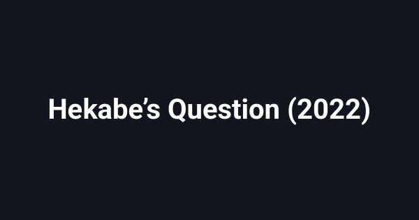 Hekabe’s Question (2022)
