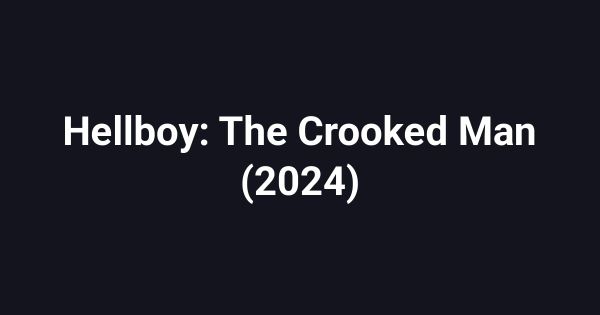 Hellboy: The Crooked Man (2024)
