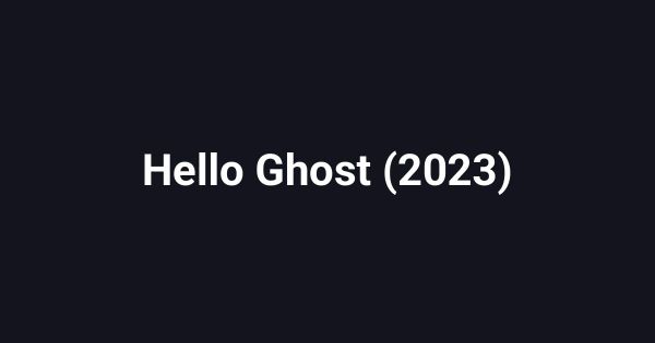 Hello Ghost (2023)