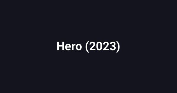 Hero (2023)