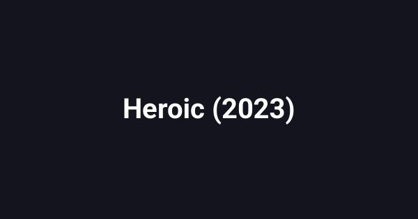 Heroic (2023)