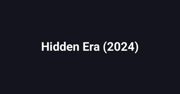 Hidden Era (2024)