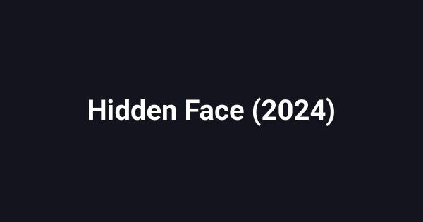 Hidden Face (2024)
