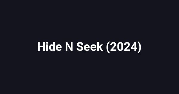 Hide N Seek (2024)
