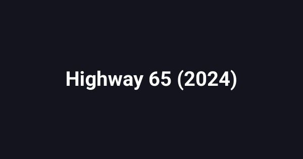 Highway 65 (2024)