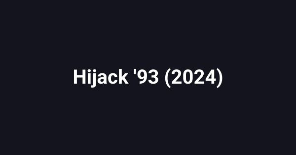 Hijack '93 (2024)