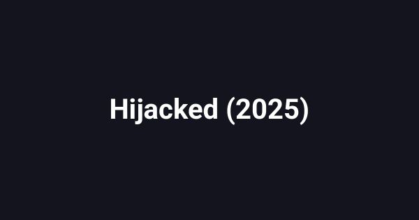 Hijacked (2025)