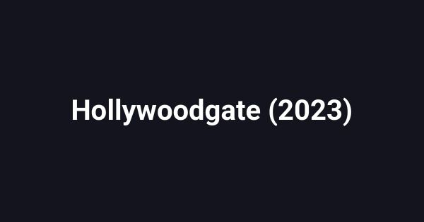 Hollywoodgate (2023)