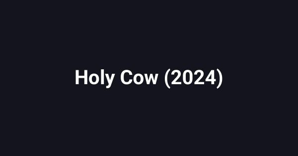 Holy Cow (2024)