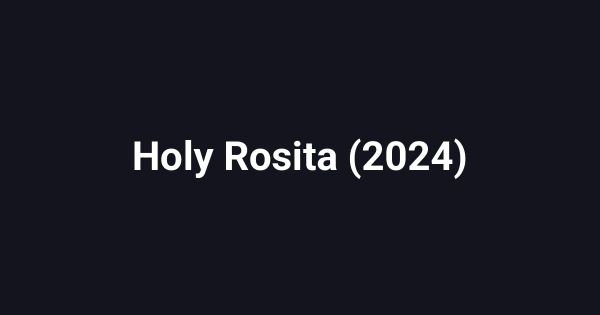 Holy Rosita (2024)