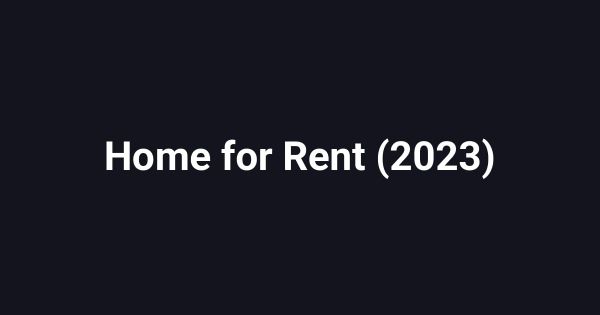 Home for Rent (2023)