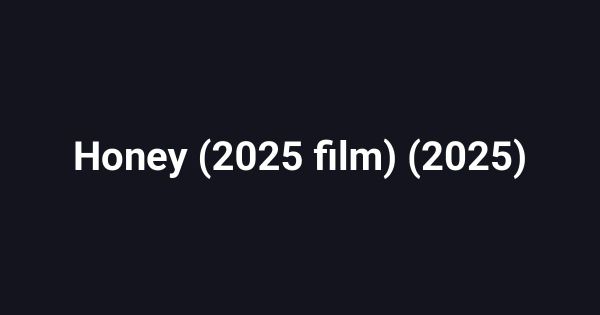 Honey (2025 film) (2025)