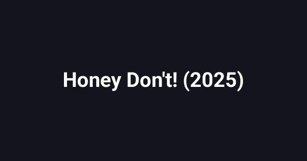 Honey Don't! (2025)