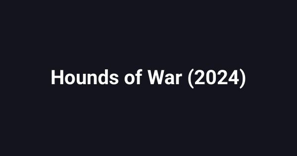 Hounds of War (2024)