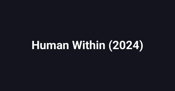 Human Within (2024)