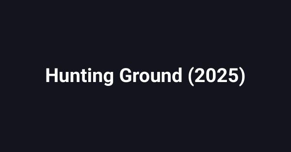 Hunting Ground (2025)