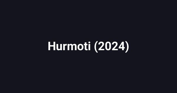 Hurmoti (2024)