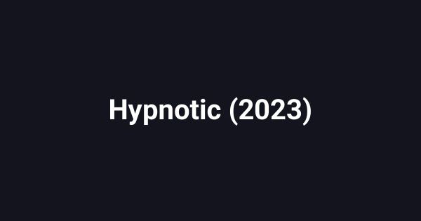 Hypnotic (2023)