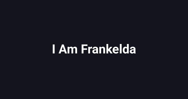I Am Frankelda