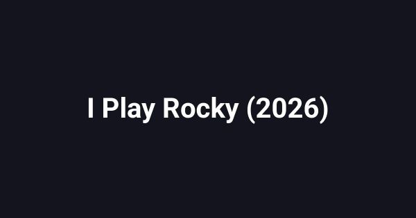 I Play Rocky (2026)