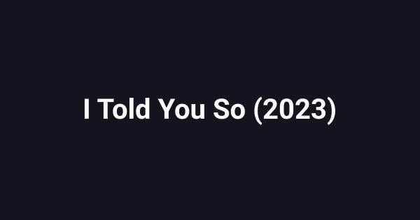I Told You So (2023)