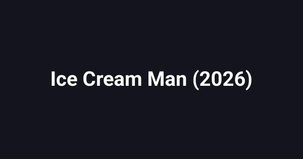 Ice Cream Man (2026)