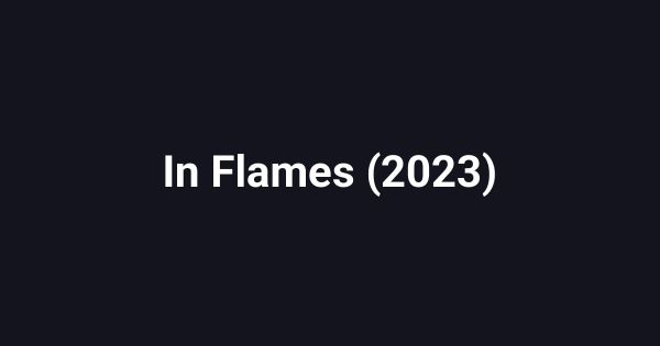 In Flames (2023)