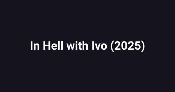 In Hell with Ivo (2025)