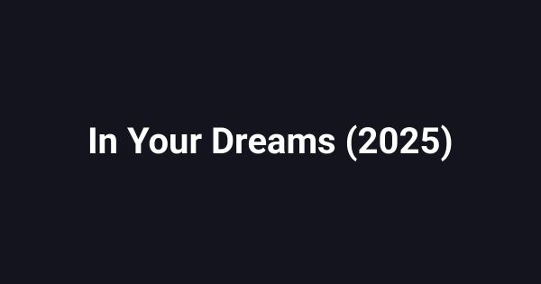 In Your Dreams (2025)