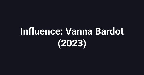 Influence: Vanna Bardot (2023)