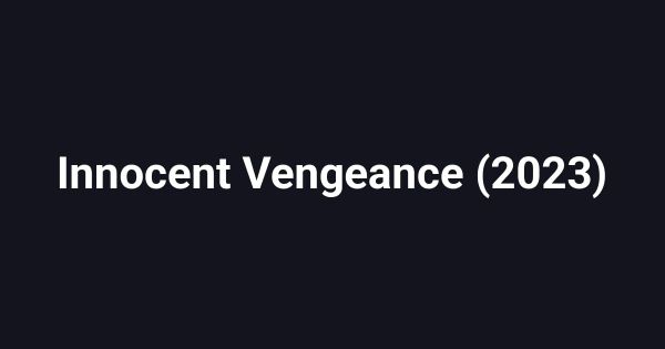 Innocent Vengeance (2023)
