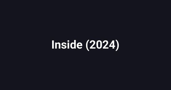 Inside (2024)