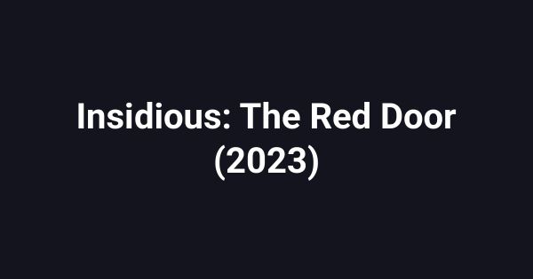 Insidious: The Red Door (2023)