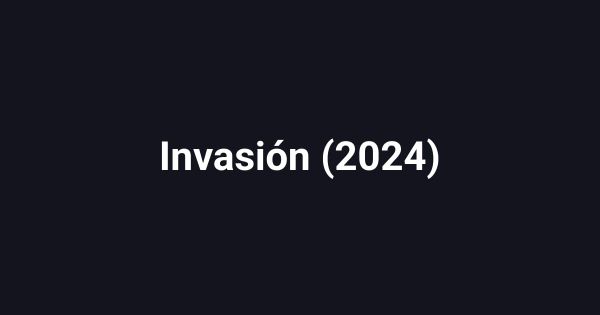Invasión (2024)