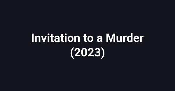 Invitation to a Murder (2023)