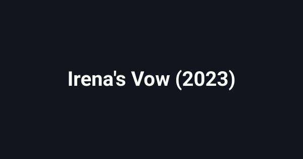 Irena's Vow (2023)