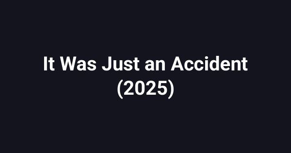 It Was Just an Accident (2025)