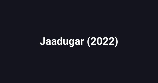 Jaadugar (2022)