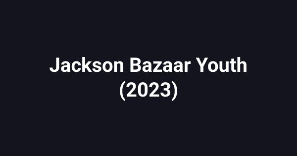 Jackson Bazaar Youth (2023)
