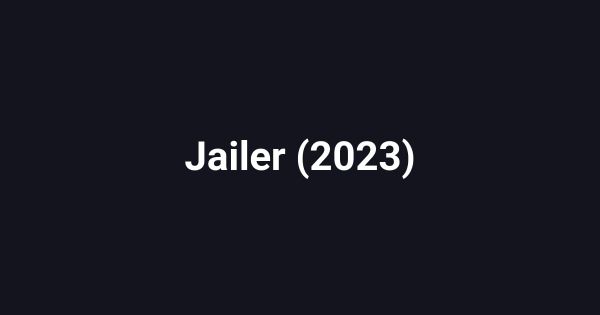 Jailer (2023)