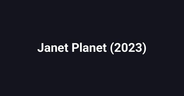 Janet Planet (2023)