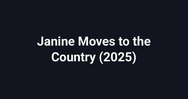 Janine Moves to the Country (2025)