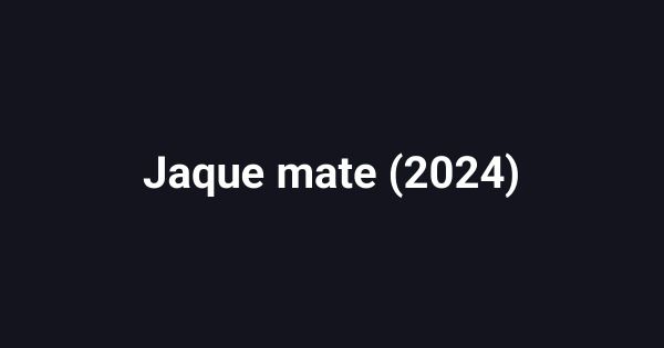 Jaque mate (2024)