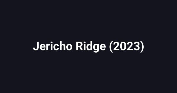 Jericho Ridge (2023)