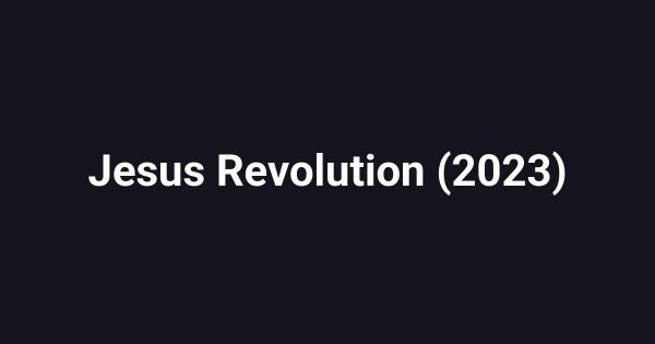 Jesus Revolution (2023)