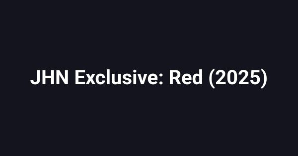 JHN Exclusive: Red (2025)