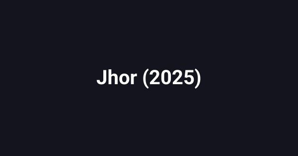 Jhor (2025)