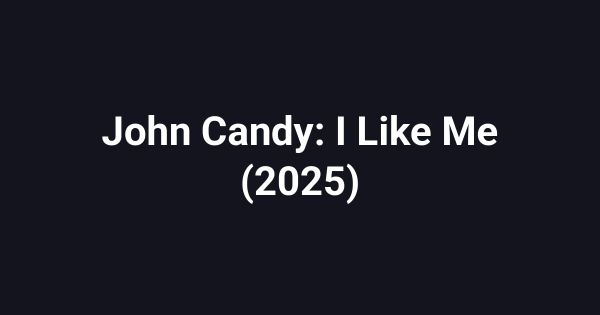 John Candy: I Like Me (2025)