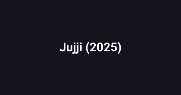Jujji (2025)