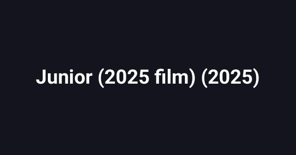 Junior (2025 film) (2025)